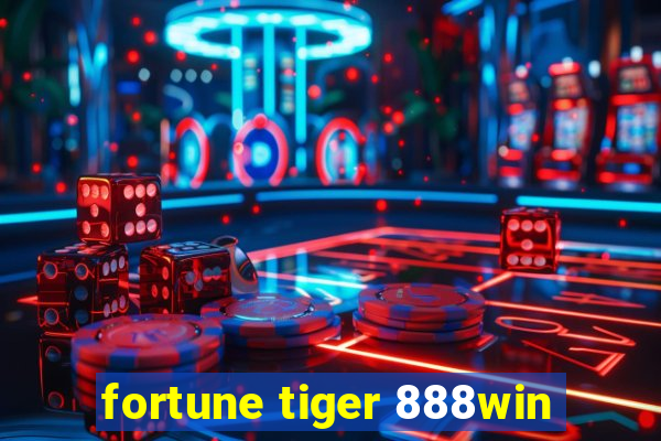 fortune tiger 888win